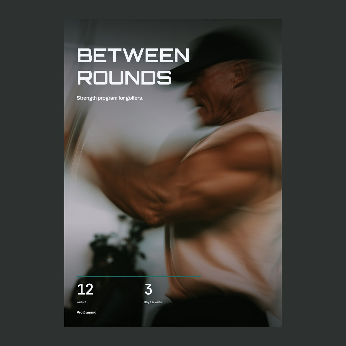 Between Rounds cover: twelve weeks, three days a week.