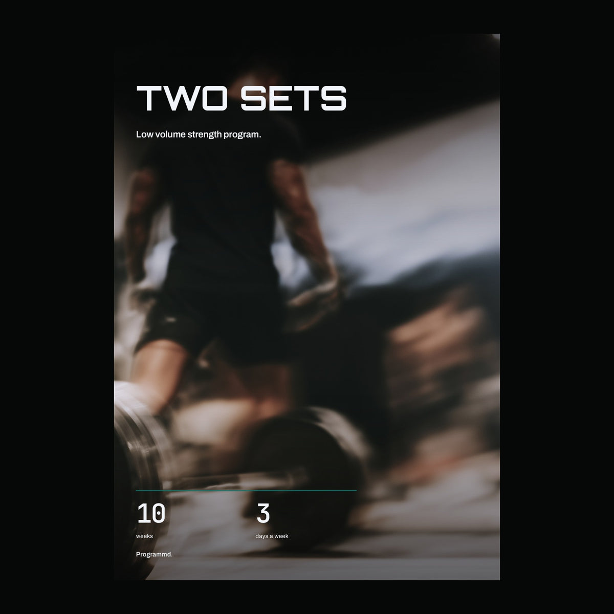 Two Sets cover: ten weeks, three days a week.